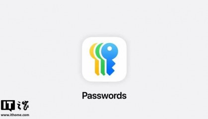 苹果 iOS / macOS 26“密码”App 将支持记录密码更改历史